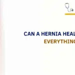 Can a hernia heal without surgery